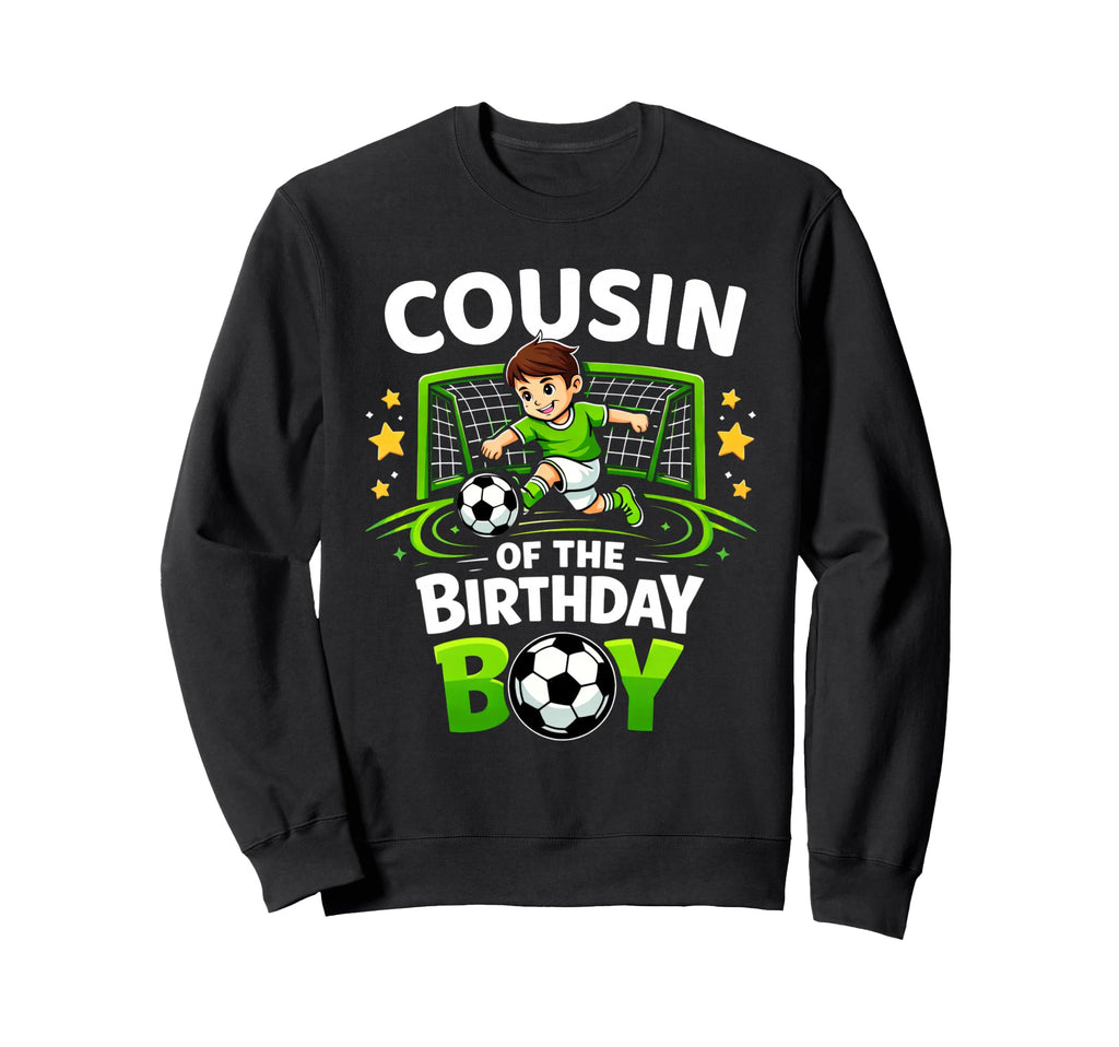Cousin Birthday Soccer Ball Funny Sweatshirt - Minimalist Print Men Women - T-Shirt, Sweatshirt, Hoodie