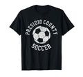 Presidio County Soccer Distressed 90S T-Shirt - Fun Novelty Design Unisex - T-Shirt, Sweatshirt, Hoodie