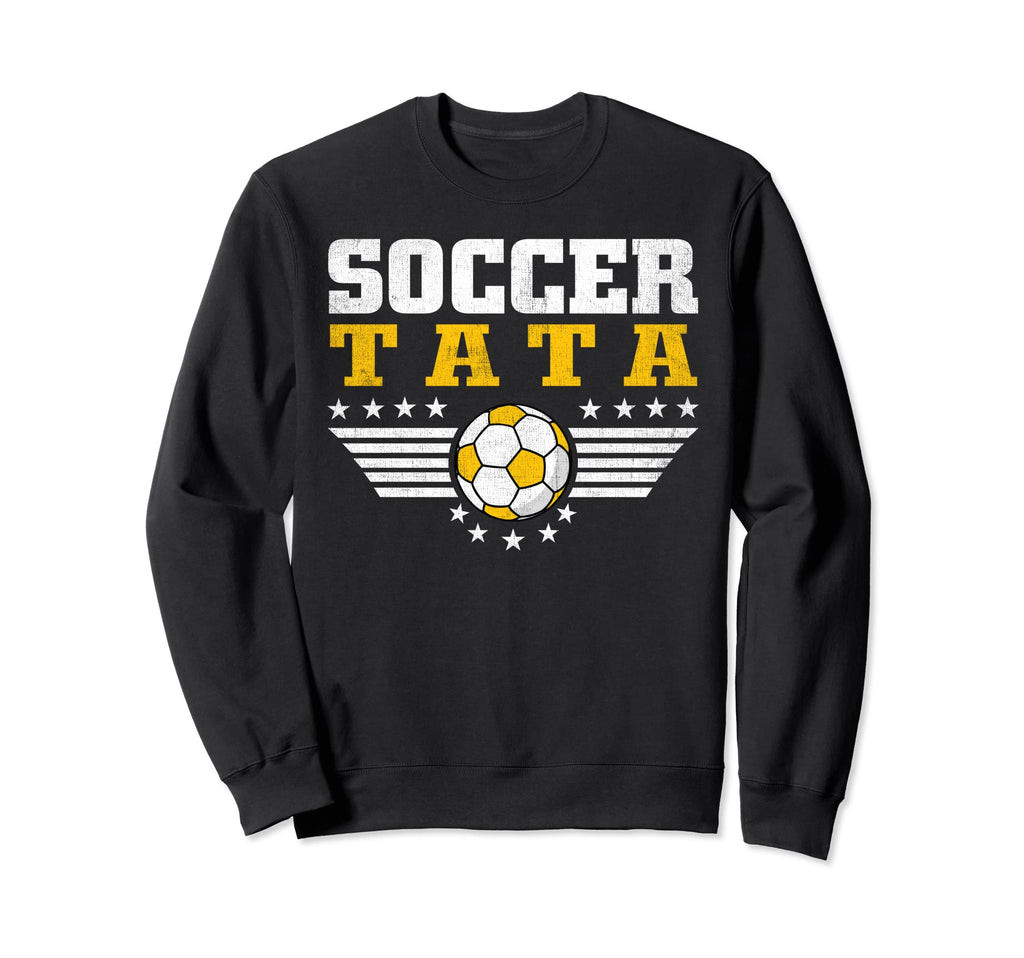 Soccer Tata Soccer Player Funny Sweatshirt - Aesthetic Graphic Men Women - T-Shirt, Sweatshirt, Hoodie
