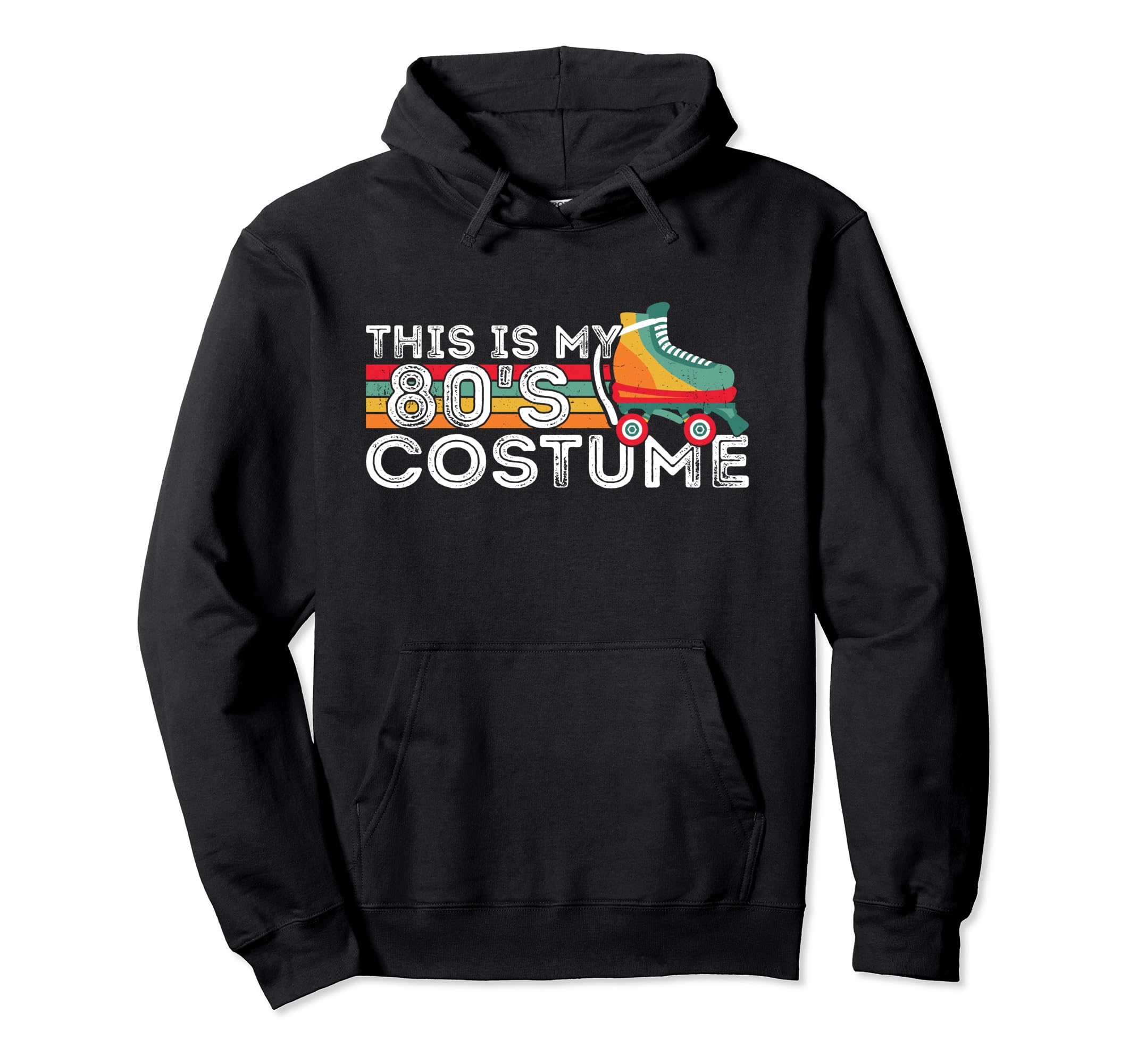 Roller Skates This Is My 80S Costume 80S Hoodie - Graphic Print Men Women - T-Shirt, Sweatshirt, Hoodie