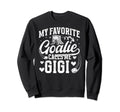My Favorite Ice Hockey Goalie Gigi Sweatshirt - Minimalist Print Men Women - T-Shirt, Sweatshirt, Hoodie