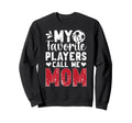My Favorite Players Call Me Mom Sweatshirt - Minimalist Print Unisex - T-Shirt, Sweatshirt, Hoodie