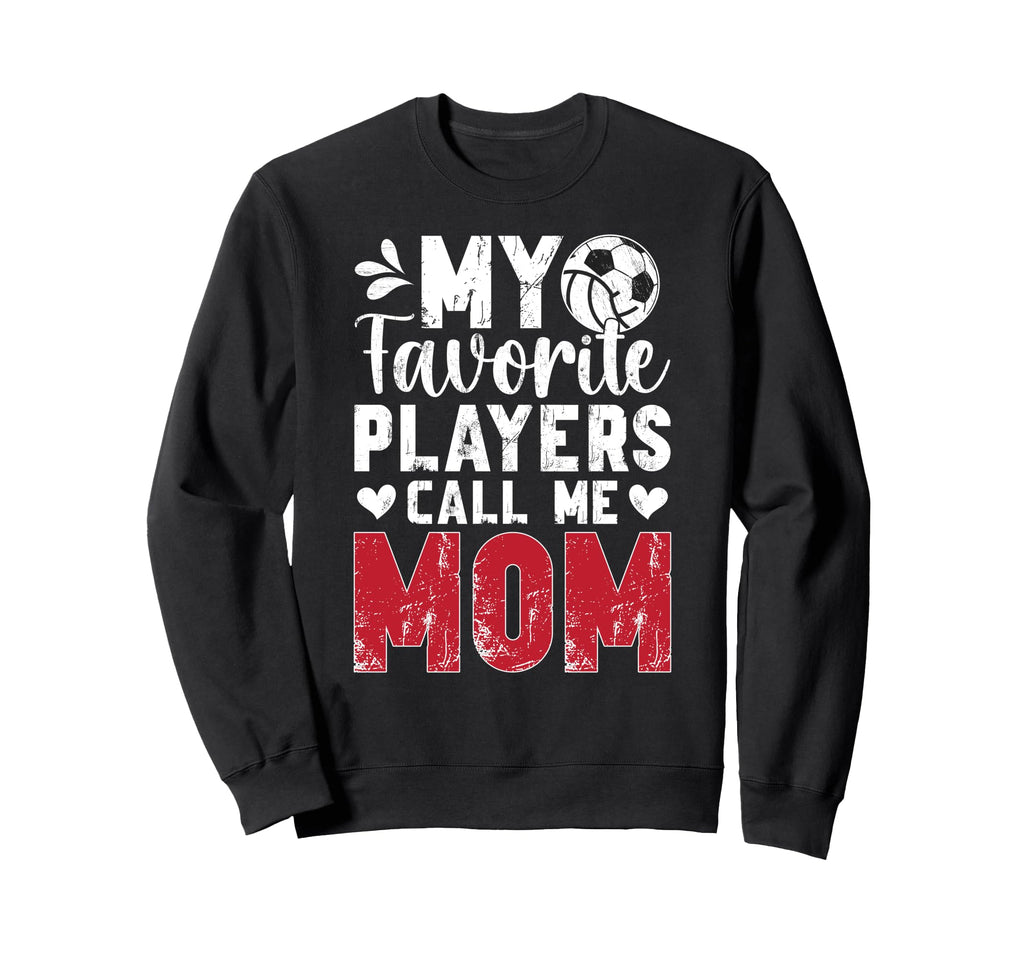 My Favorite Players Call Me Mom Sweatshirt - Custom Art Print Unisex - T-Shirt, Sweatshirt, Hoodie