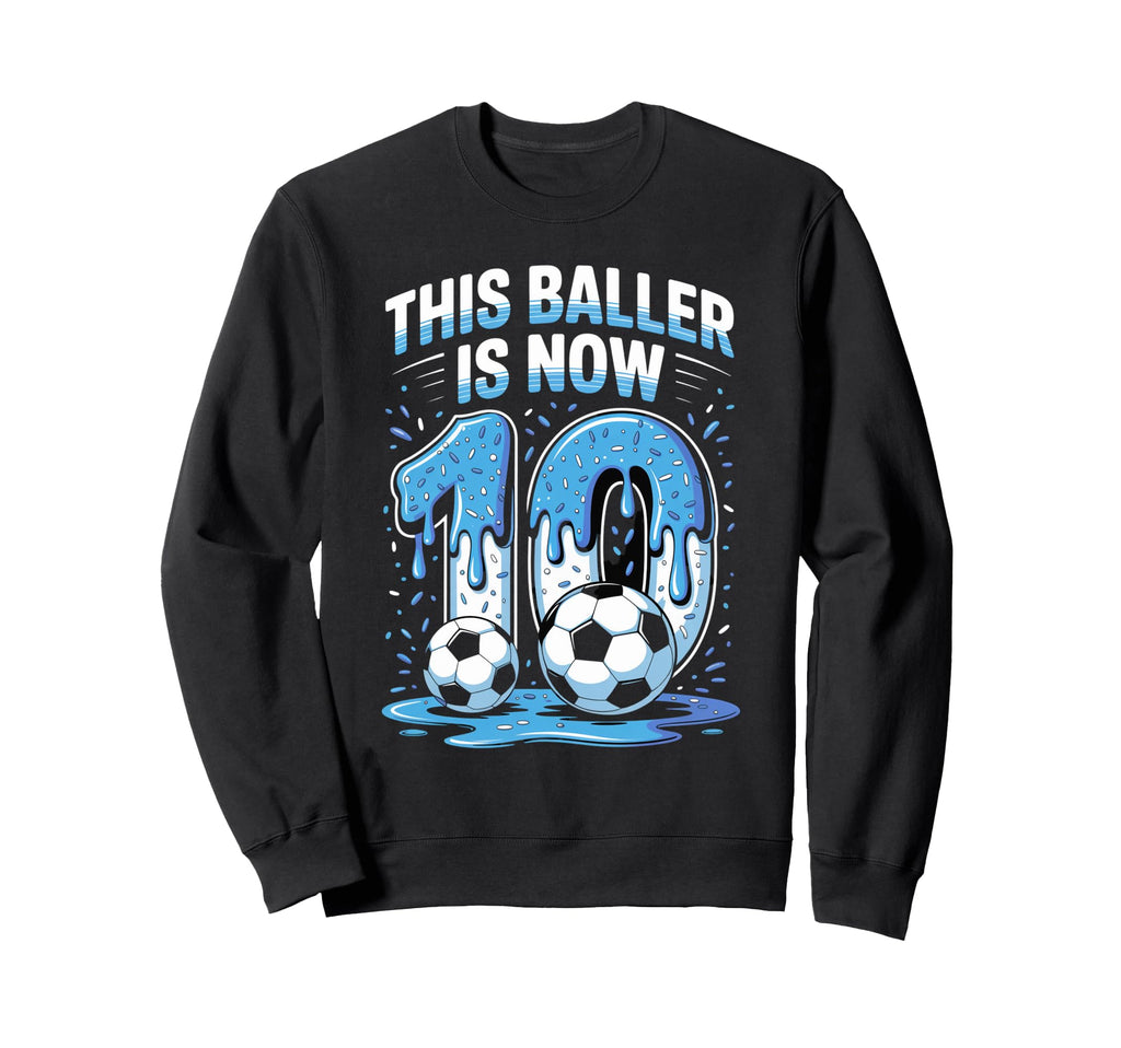 Baller Is Now 10 Ice Cream Drip Sweatshirt - Aesthetic Graphic Men Women - T-Shirt, Sweatshirt, Hoodie
