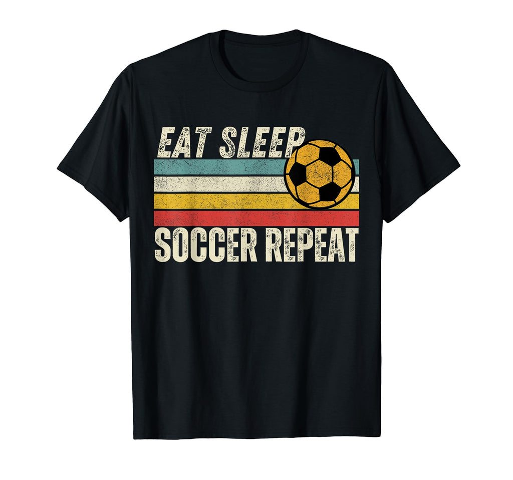 Eat Sleep Soccer Repeat Funny Soccer T-Shirt - Graphic Print for Adults - T-Shirt, Sweatshirt, Hoodie