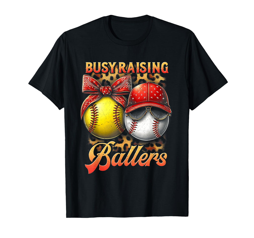 Busy Raising Ballers Softball And T-Shirt - Streetwear Style Men Women - T-Shirt, Sweatshirt, Hoodie