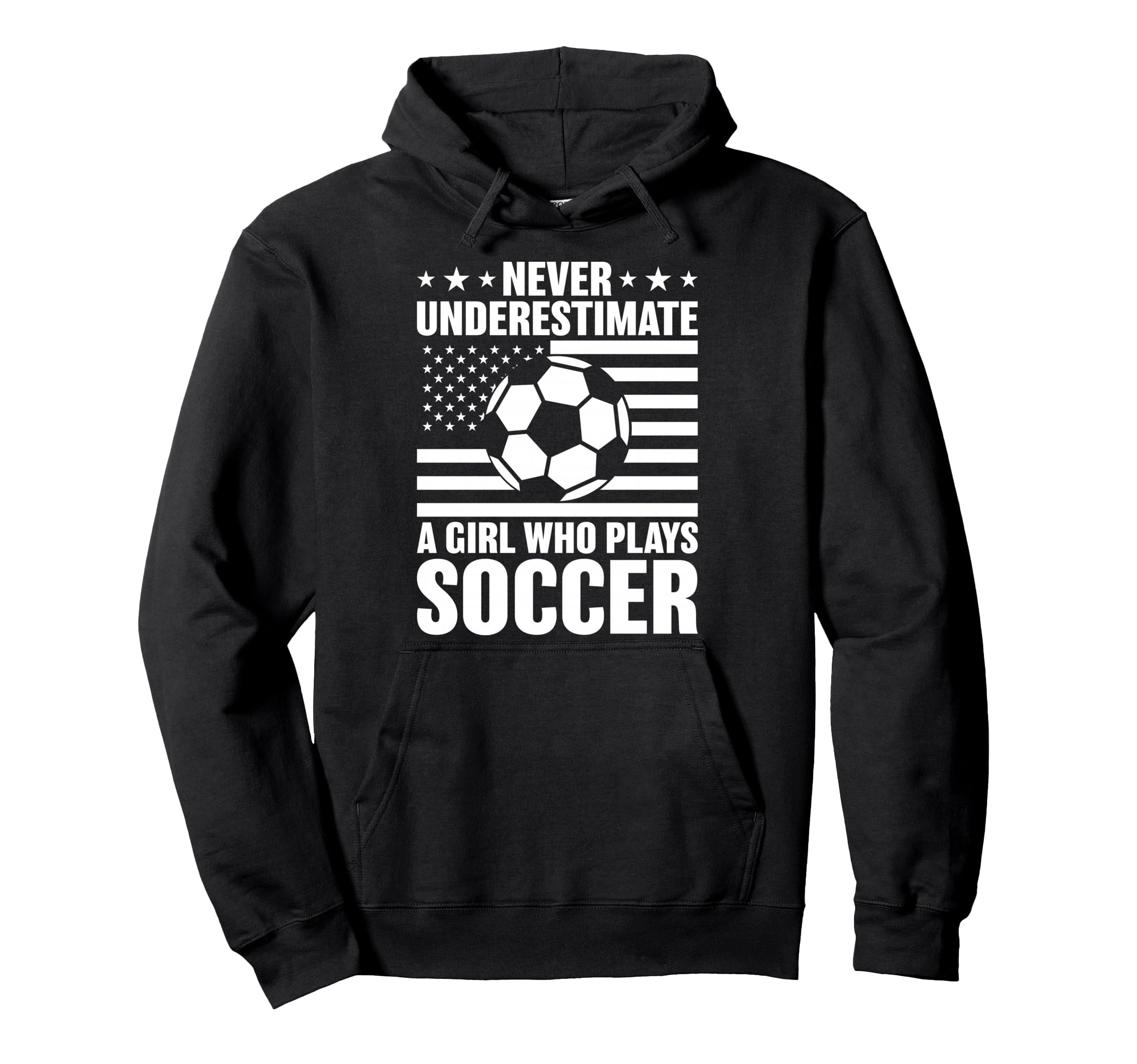 Never Underestimate Who Plays Soccer Hoodie - Trendy Graphic Men Women - T-Shirt, Sweatshirt, Hoodie