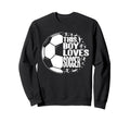 Sport Funny This Loves Soccer Sweatshirt - Aesthetic Graphic for Adults - T-Shirt, Sweatshirt, Hoodie