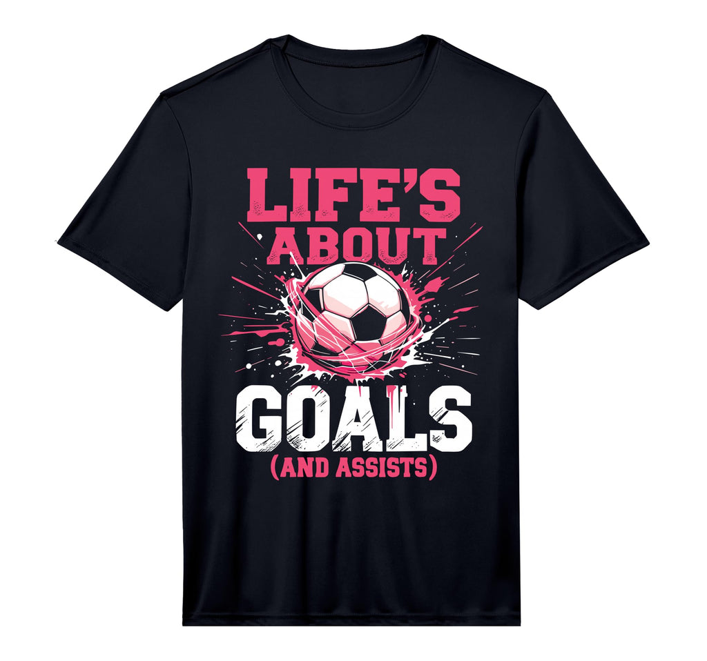 Soccer Lifes About Goals And Assists T-Shirt - Novelty Apparel Men Women - T-Shirt, Sweatshirt, Hoodie
