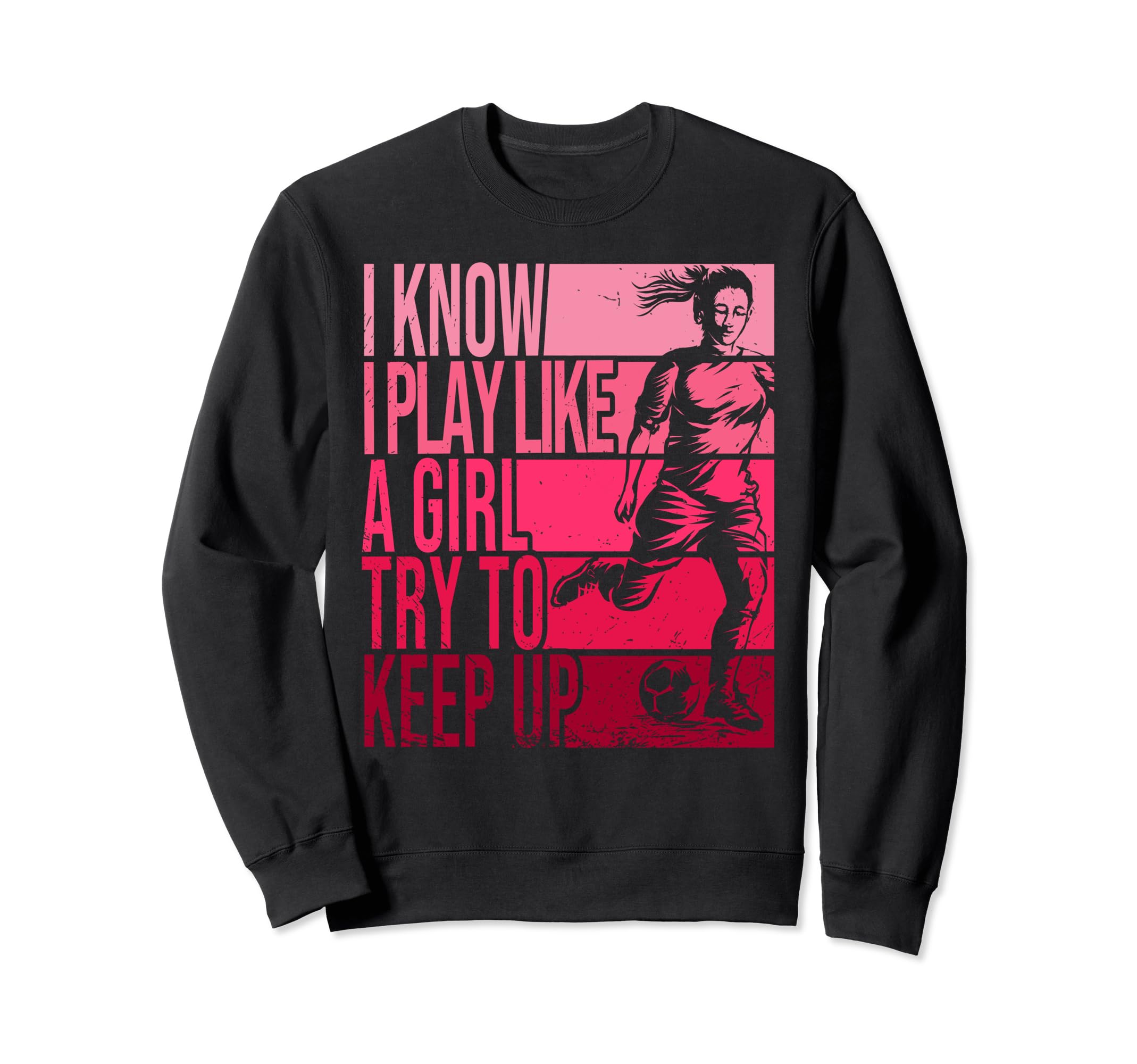 I Know I Play Like Try To Keep Sweatshirt - Fun Novelty Design for Adults - T-Shirt, Sweatshirt, Hoodie