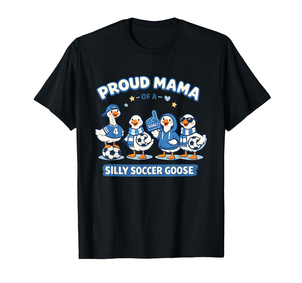 Proud Mama Silly Soccer Goose Mom Hoodie - Aesthetic Graphic for Adults - T-Shirt, Sweatshirt, Hoodie