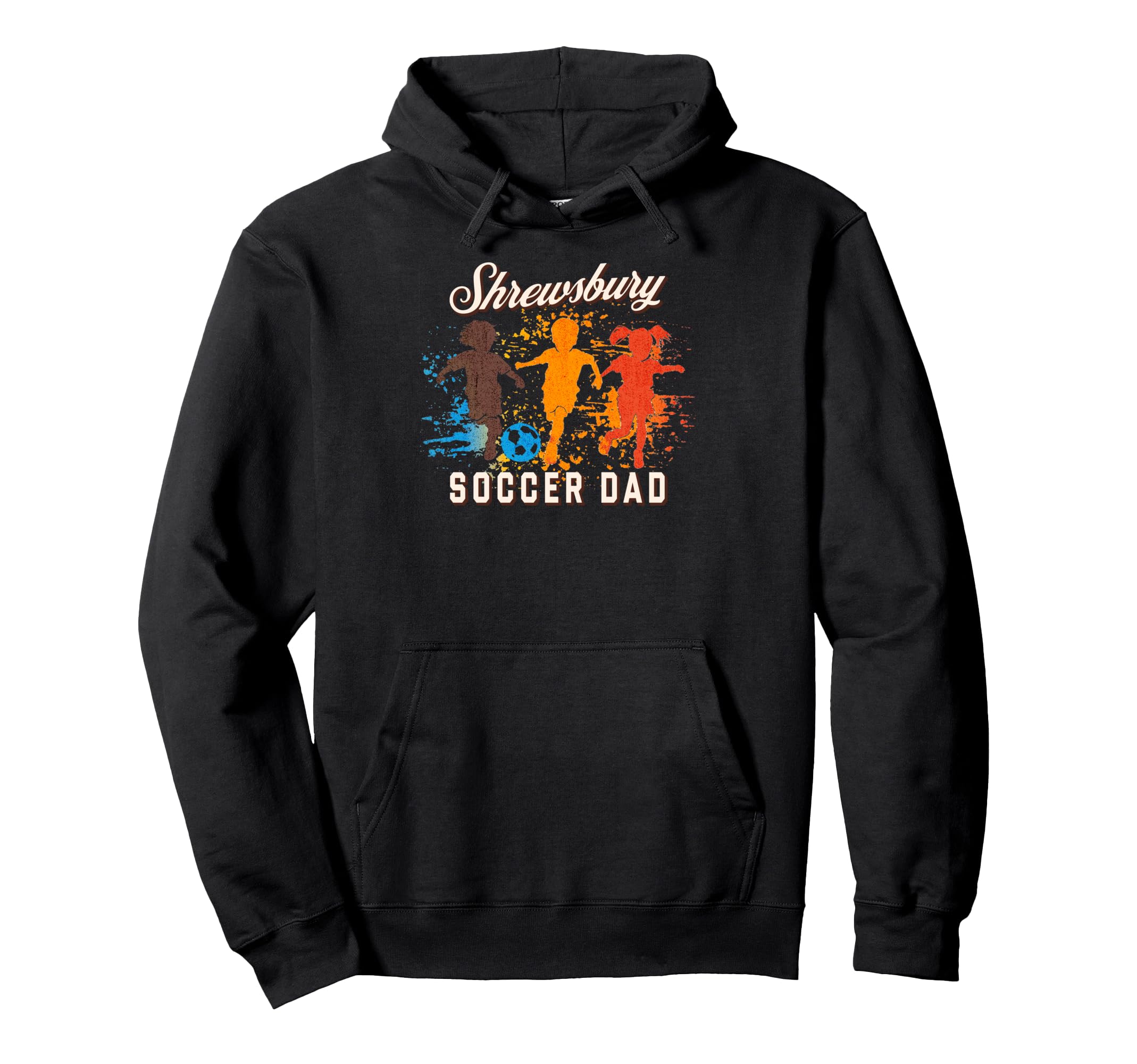Shrewsbury Soccer Dad Hoodie - Unique Graphic for Adults - T-Shirt, Sweatshirt, Hoodie
