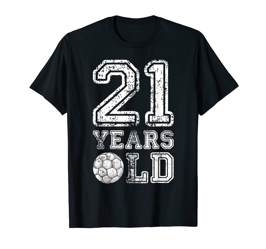 21 Years Old Soccer Sports Birthday 21St T-Shirt - Streetwear Style Unisex - T-Shirt, Sweatshirt, Hoodie
