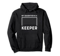 My Daughter Is Keeper Soccer Goalie Hoodie - Graphic Print for Adults - T-Shirt, Sweatshirt, Hoodie