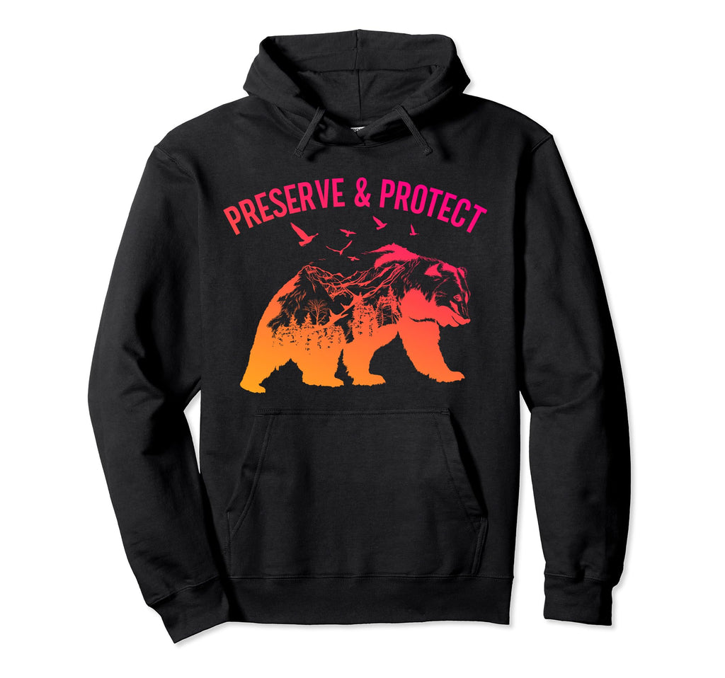 Preserve Protect National Park Nature Hoodie - Novelty Apparel Men Women - T-Shirt, Sweatshirt, Hoodie