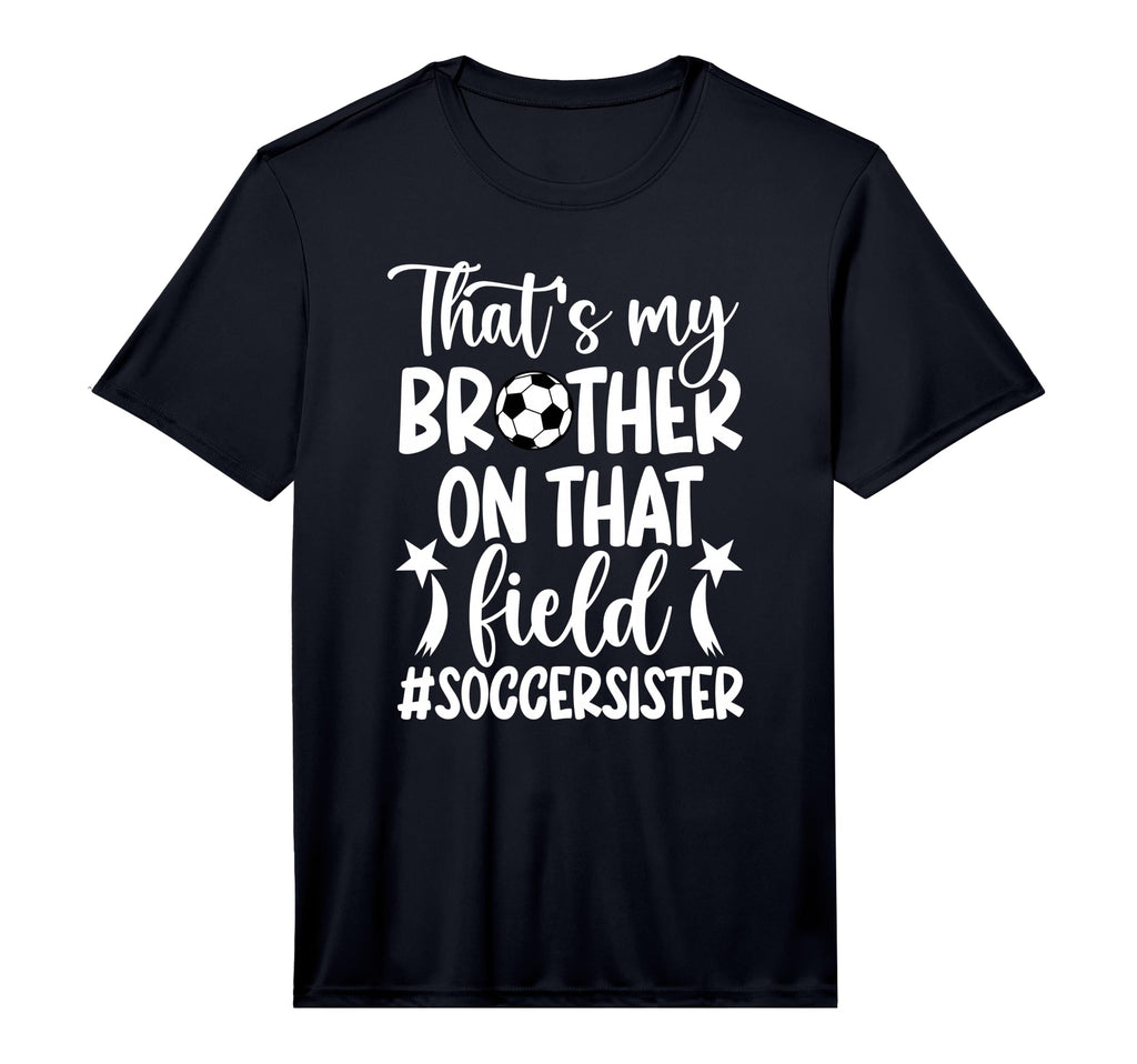 Thats My Brother Soccer Sister Soccer T-Shirt - Aesthetic Graphic Unisex - T-Shirt, Sweatshirt, Hoodie