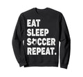 Eat Sleep Soccer Repeat Football Sweatshirt - Unique Graphic for Adults - T-Shirt, Sweatshirt, Hoodie