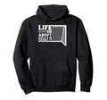 Life Is About Goals Funny Soccer Hoodie - Novelty Apparel Men Women - T-Shirt, Sweatshirt, Hoodie