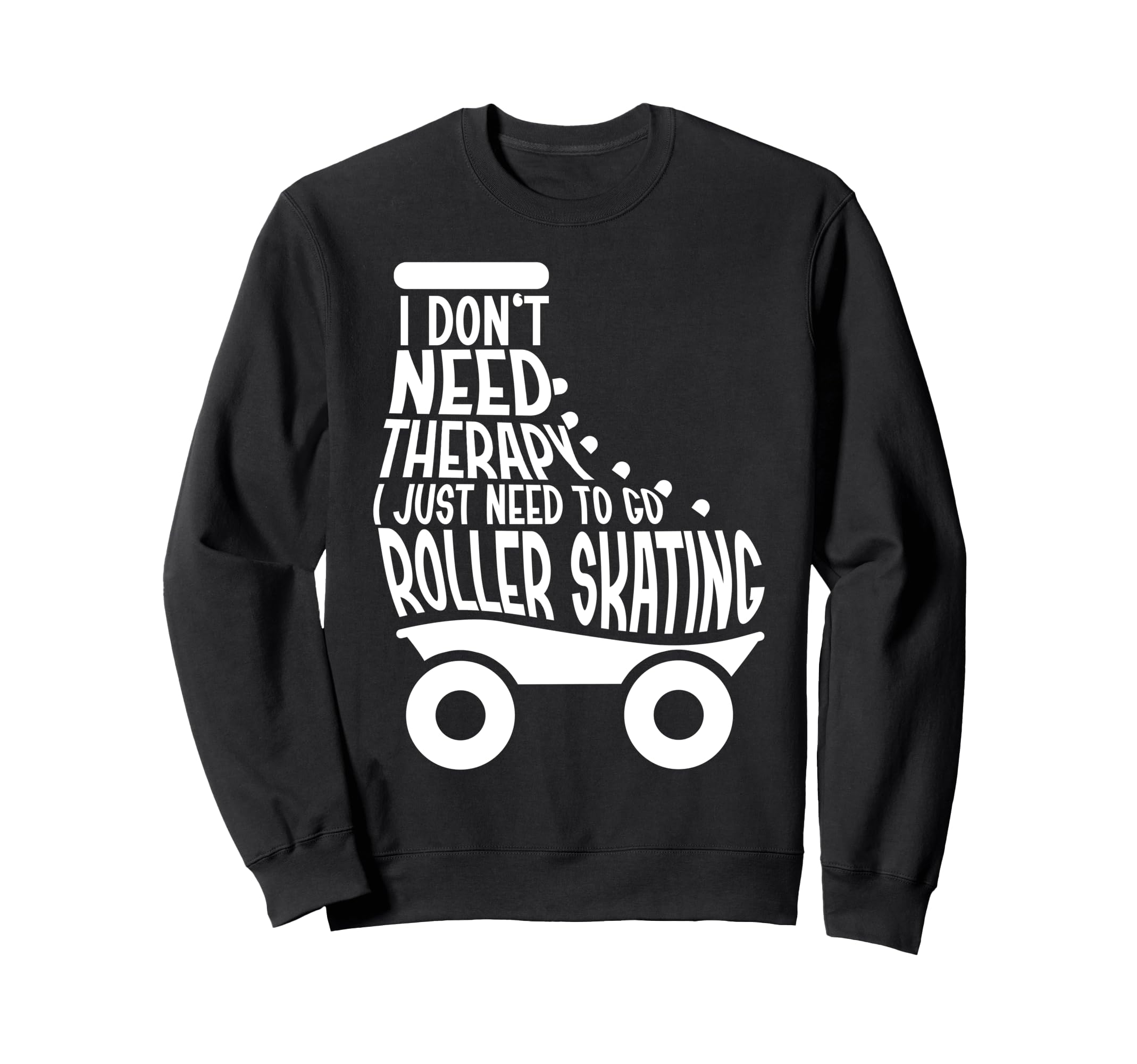 Roller Skating Skate 1970S I Dont Sweatshirt - Minimalist Print for Adults - T-Shirt, Sweatshirt, Hoodie