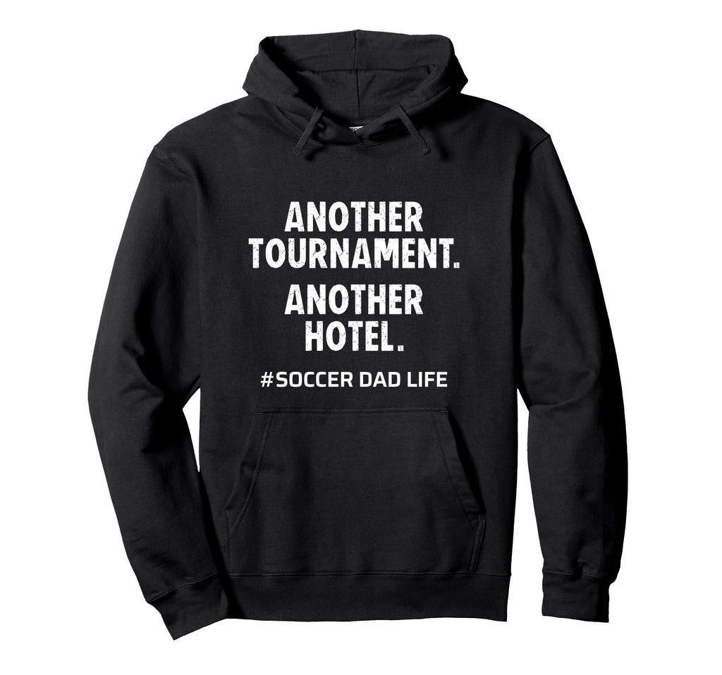 Soccer Dad Another Tournament Another Hoodie - Minimalist Print Unisex - T-Shirt, Sweatshirt, Hoodie