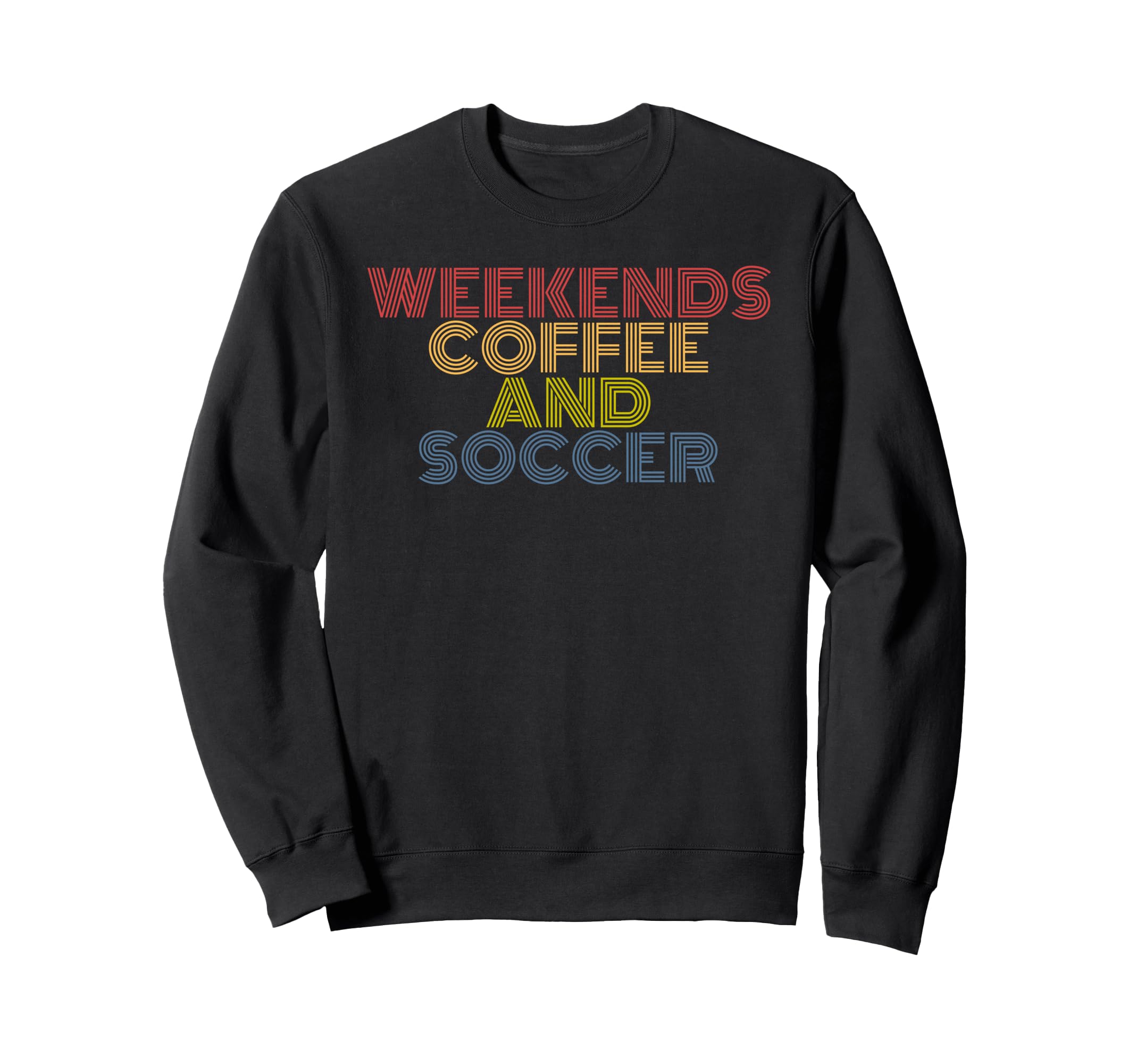 Weekends Coffee And Soccer 70S Sweatshirt - Custom Art Print for Adults - T-Shirt, Sweatshirt, Hoodie