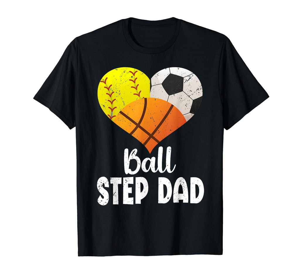 Ball Step Dad Heart Softball Soccer T-Shirt - Graphic Print Unisex - T-Shirt, Sweatshirt, Hoodie