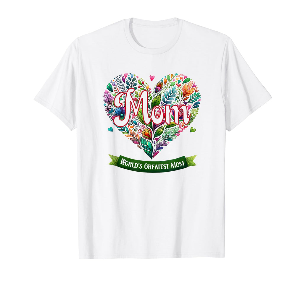 World Greatest Mom Best Mom Heart T-Shirt - Graphic Print Unisex - T-Shirt, Sweatshirt, Hoodie