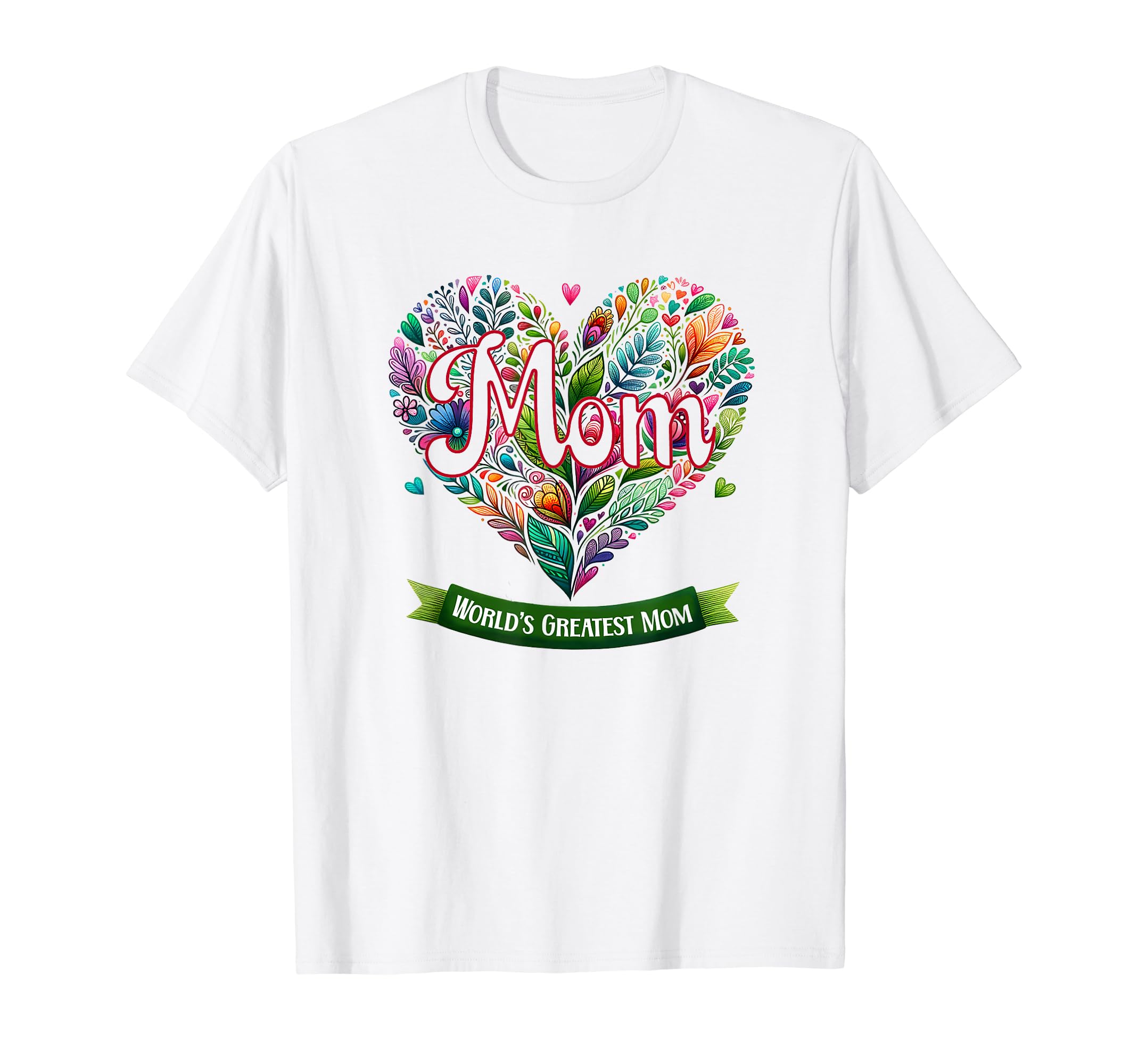 World Greatest Mom Best Mom Heart T-Shirt - Graphic Print Unisex - T-Shirt, Sweatshirt, Hoodie