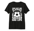 Game Days Are My Getaways Soccer T-Shirt - Casual Everyday Wear Men Women - T-Shirt, Sweatshirt, Hoodie
