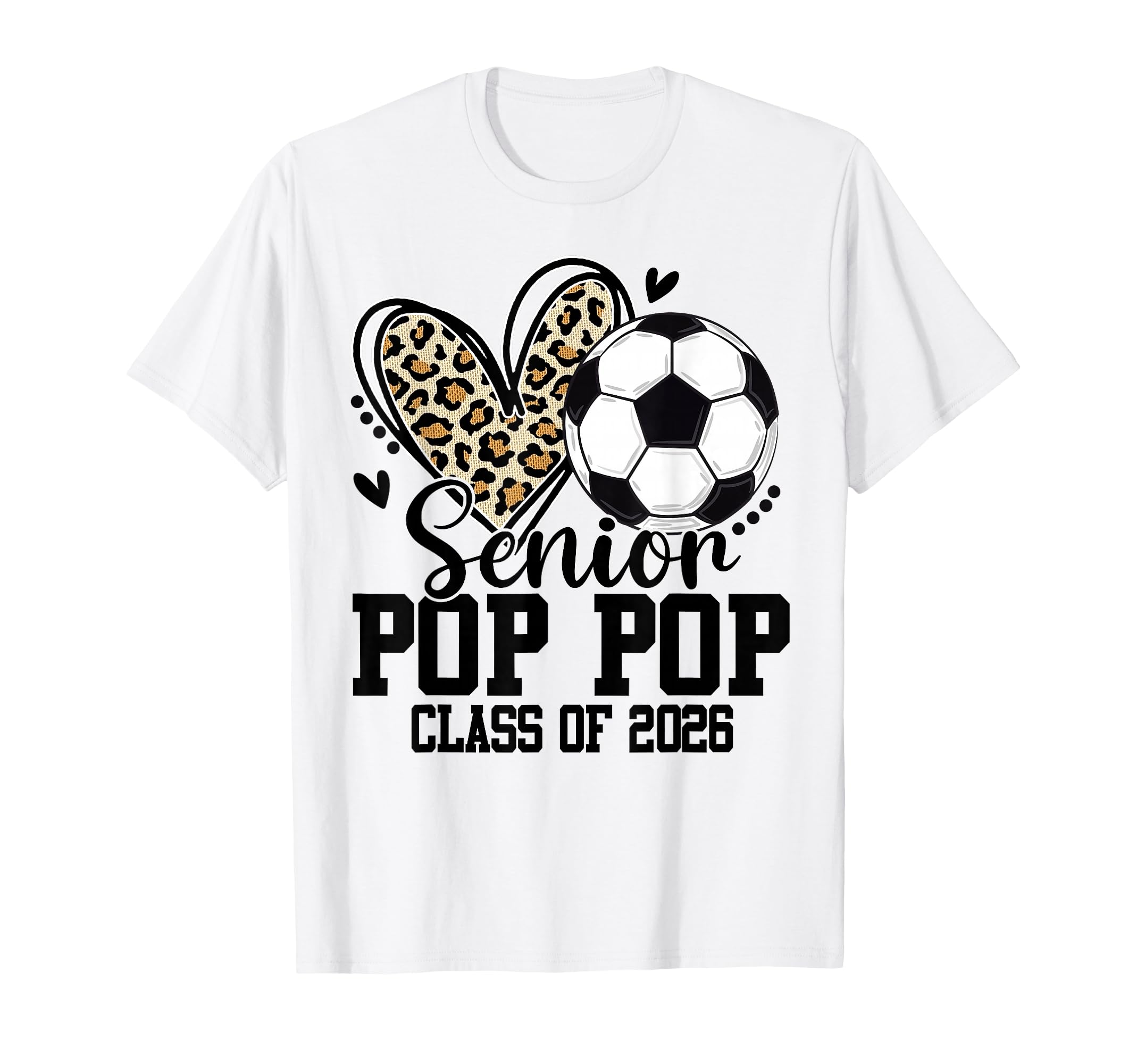 Senior Pop Pop Class 2026 Soccer Leopard T-Shirt - Minimalist Print Unisex - T-Shirt, Sweatshirt, Hoodie