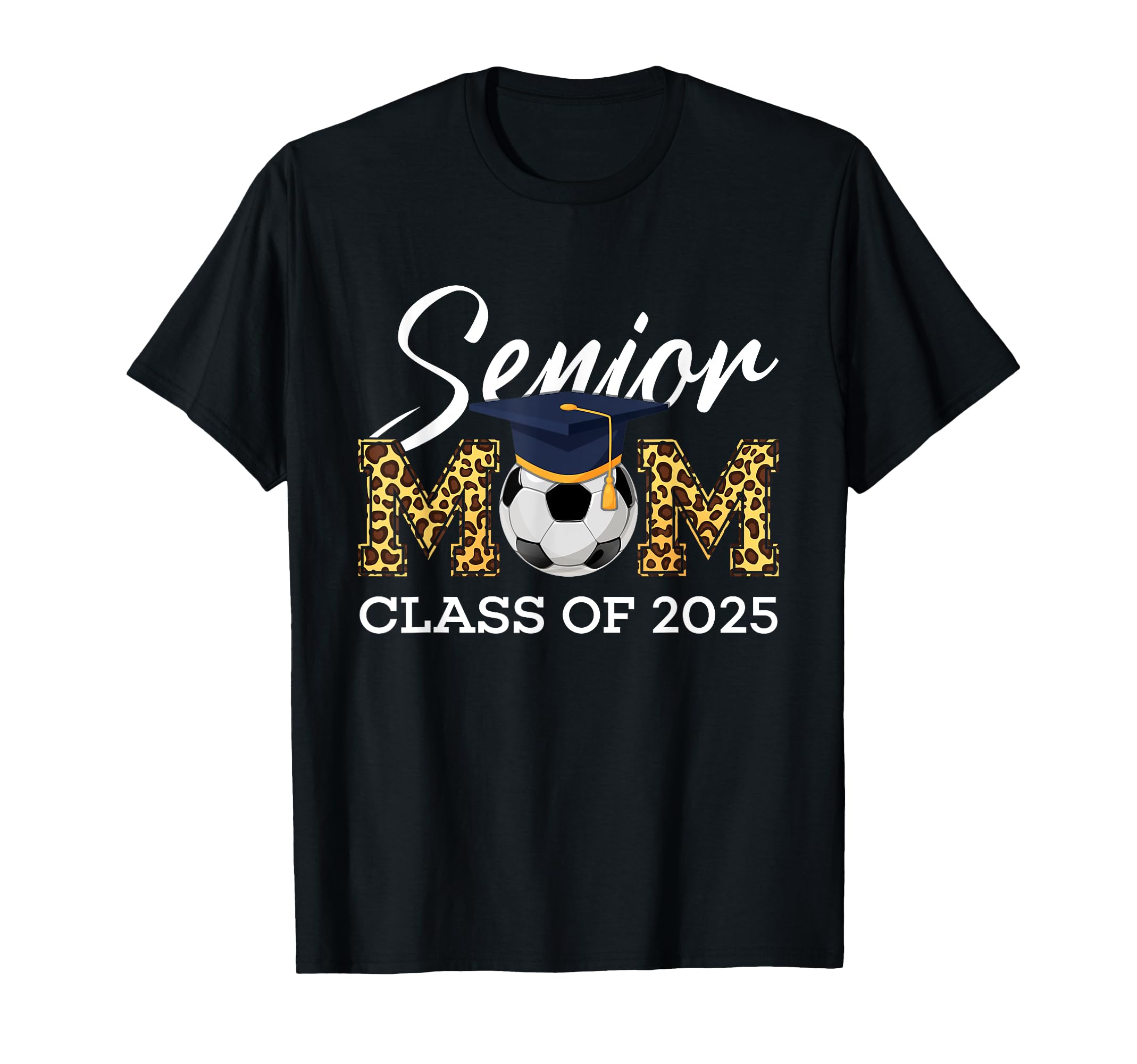 Senior Soccer Mom Class 2025 Leopard T-Shirt - Unique Graphic Men Women - T-Shirt, Sweatshirt, Hoodie