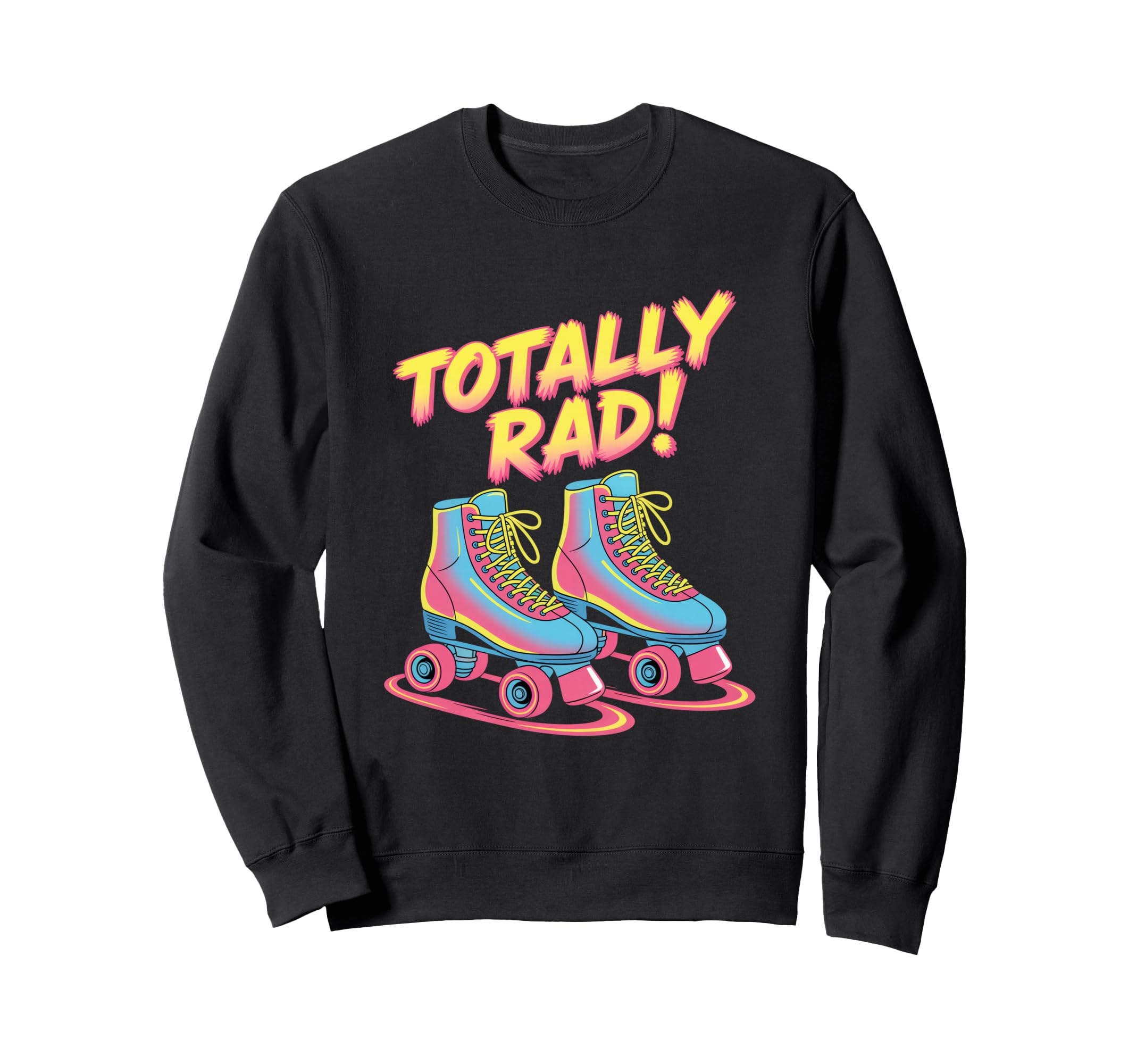 Roller Skating 80S Quad Skates Totally Sweatshirt - Unique Graphic Unisex - T-Shirt, Sweatshirt, Hoodie