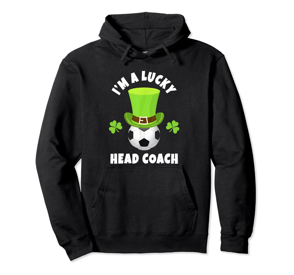 Soccer Head Coaches Im Lucky Head Coach Hoodie - Custom Art Print Men Women - T-Shirt, Sweatshirt, Hoodie