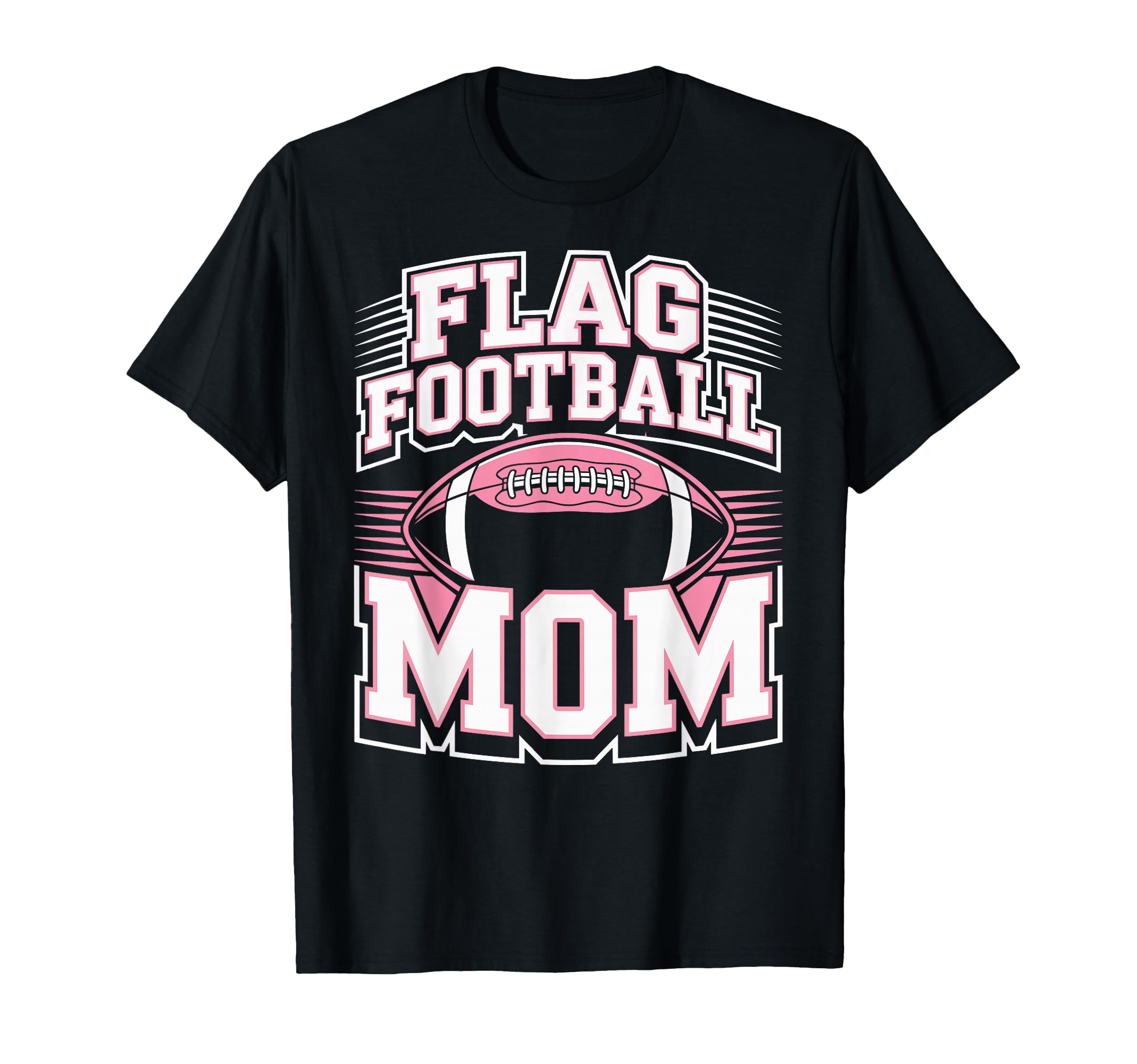 Flag Football Player Mom Mothers Day T-Shirt - Fun Novelty Design Men Women - T-Shirt, Sweatshirt, Hoodie