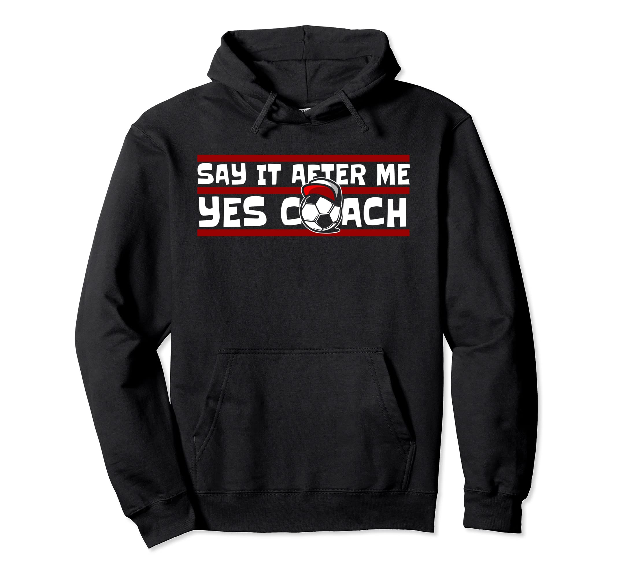 Say It After Me Yes Coach Fu Ball Goal Hoodie - Custom Art Print Men Women - T-Shirt, Sweatshirt, Hoodie