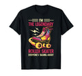 Im Legendary Roller Skater T-Shirt - Unique Graphic for Adults - T-Shirt, Sweatshirt, Hoodie