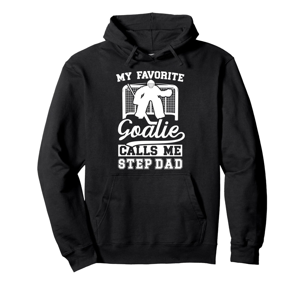 Proud Hockey Goalie Step Dad Hockey Hoodie - Fun Novelty Design for Adults - T-Shirt, Sweatshirt, Hoodie