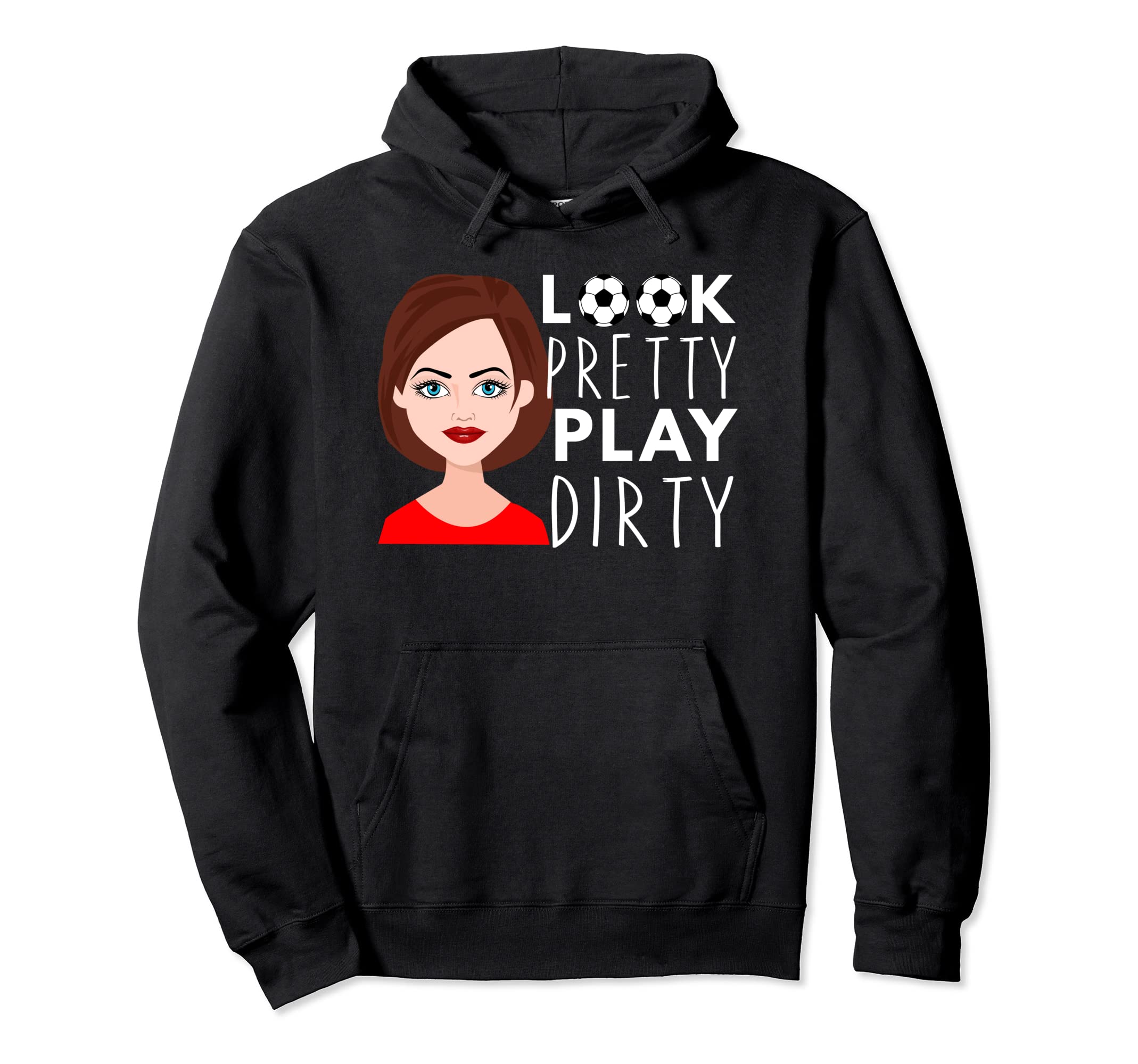 Pretty Playing Dirty Soccer Lover Hoodie - Aesthetic Graphic Men Women - T-Shirt, Sweatshirt, Hoodie