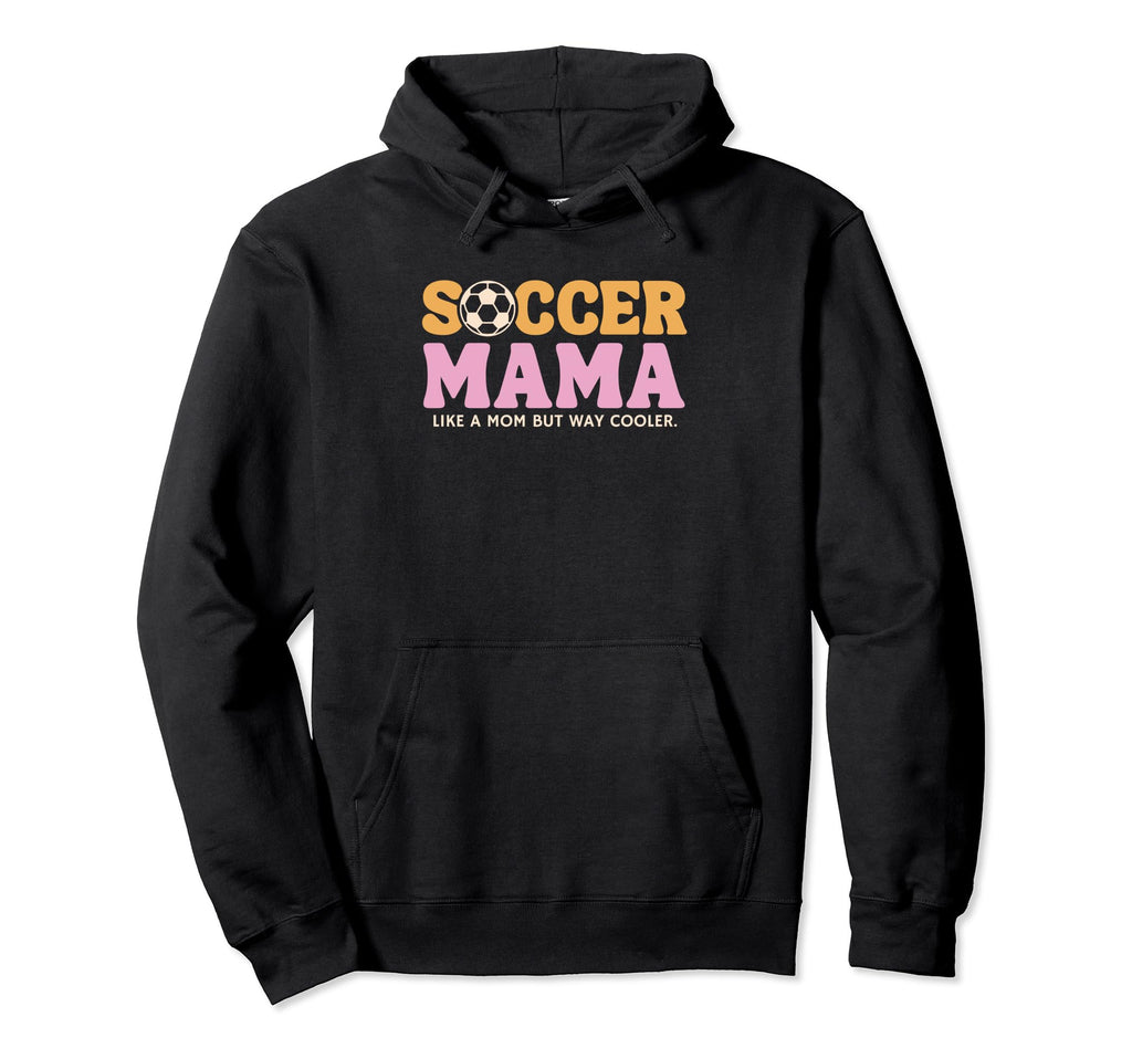 Somebodys Loudmouth Soccer Mama Mom Hoodie - Trendy Graphic for Adults - T-Shirt, Sweatshirt, Hoodie