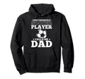 Soccer Father My Favorite Soccer Player Hoodie - Graphic Print for Adults - T-Shirt, Sweatshirt, Hoodie