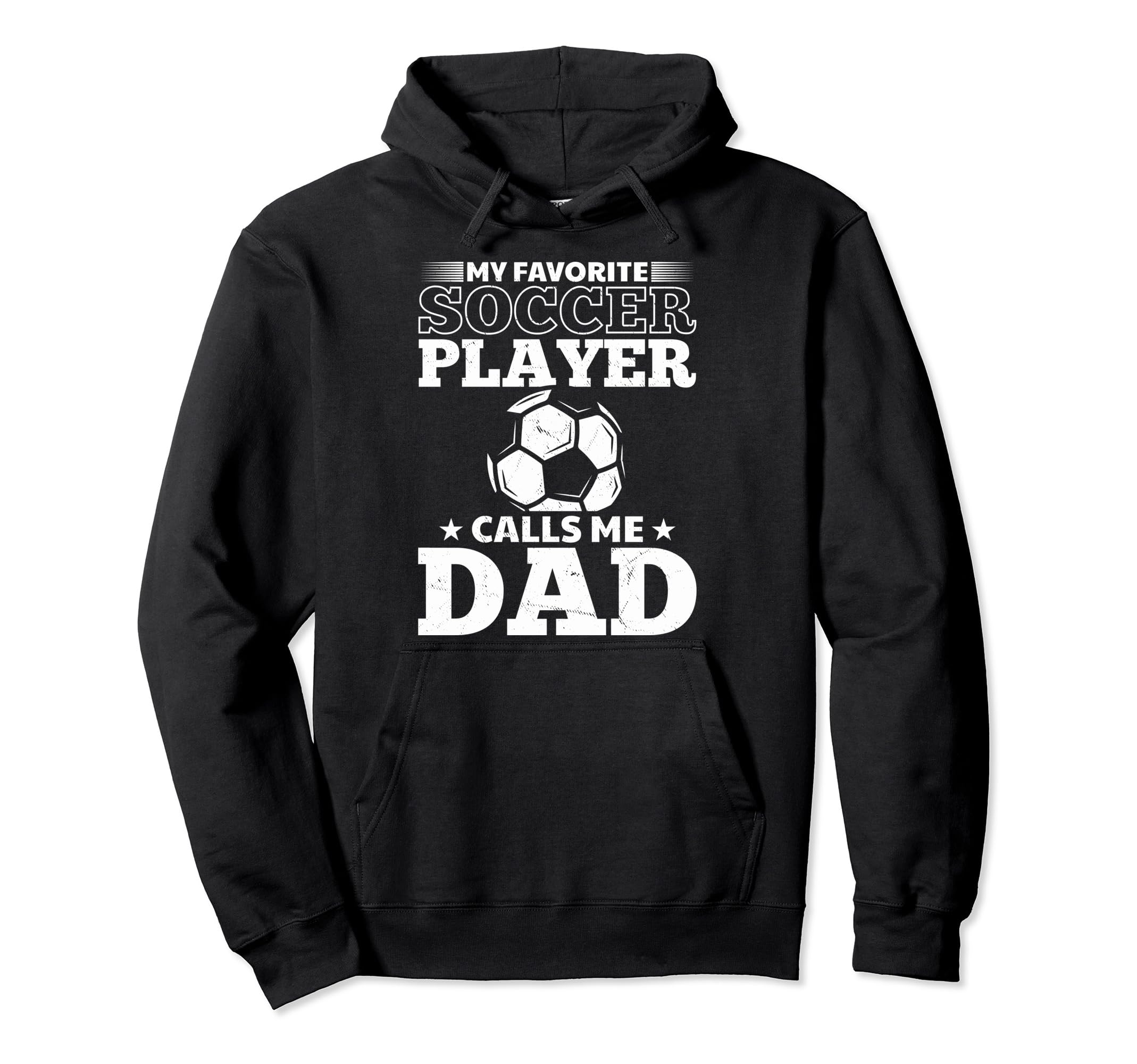 Soccer Father My Favorite Soccer Player Hoodie - Graphic Print for Adults - T-Shirt, Sweatshirt, Hoodie