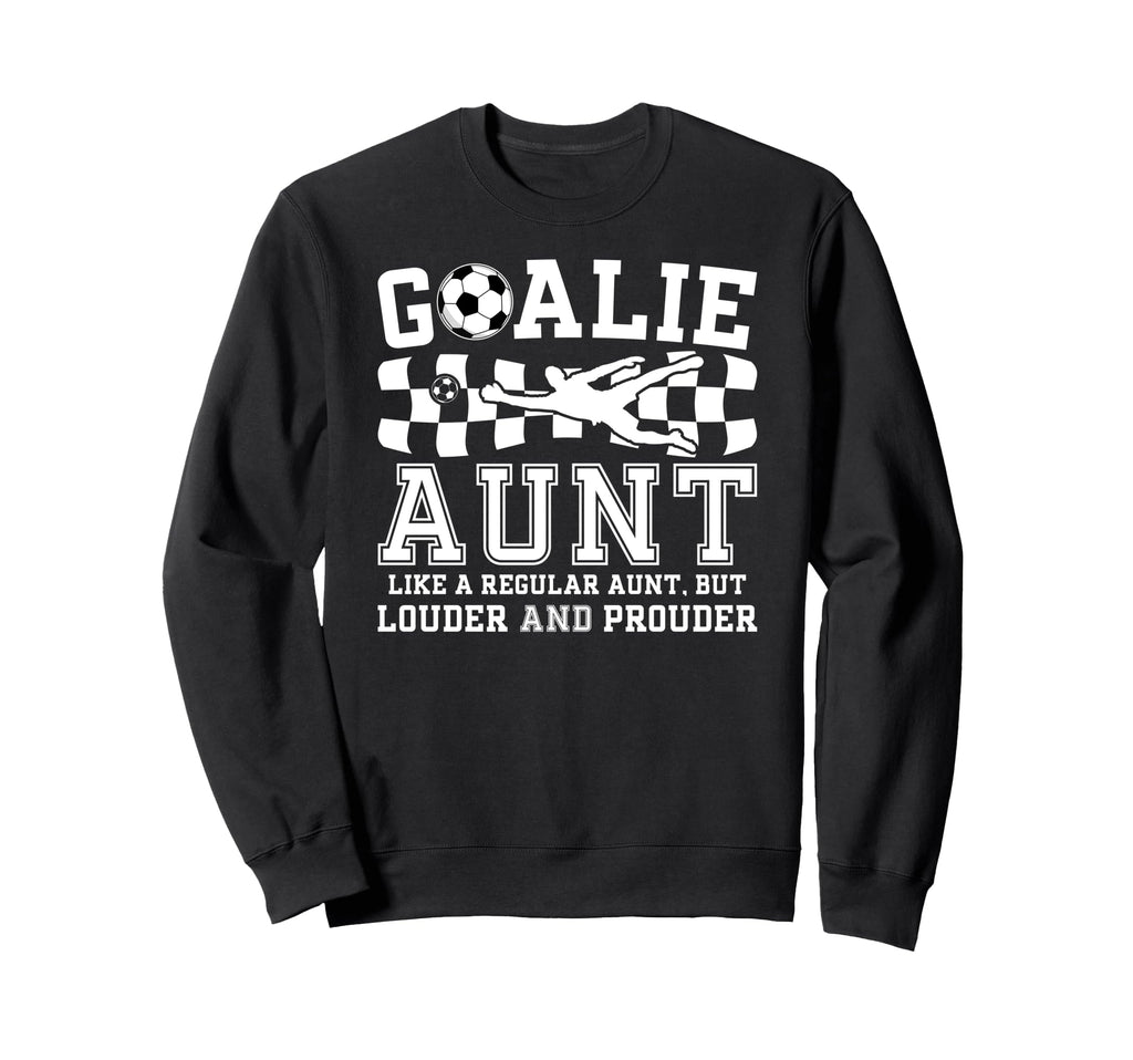 Soccer Goalie Aunt Definition Sweatshirt - Aesthetic Graphic for Adults - T-Shirt, Sweatshirt, Hoodie