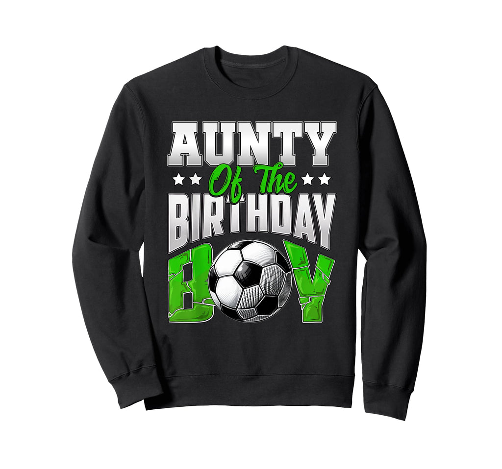 Aunty Birthday Soccer Family Sweatshirt - Casual Everyday Wear for Adults - T-Shirt, Sweatshirt, Hoodie