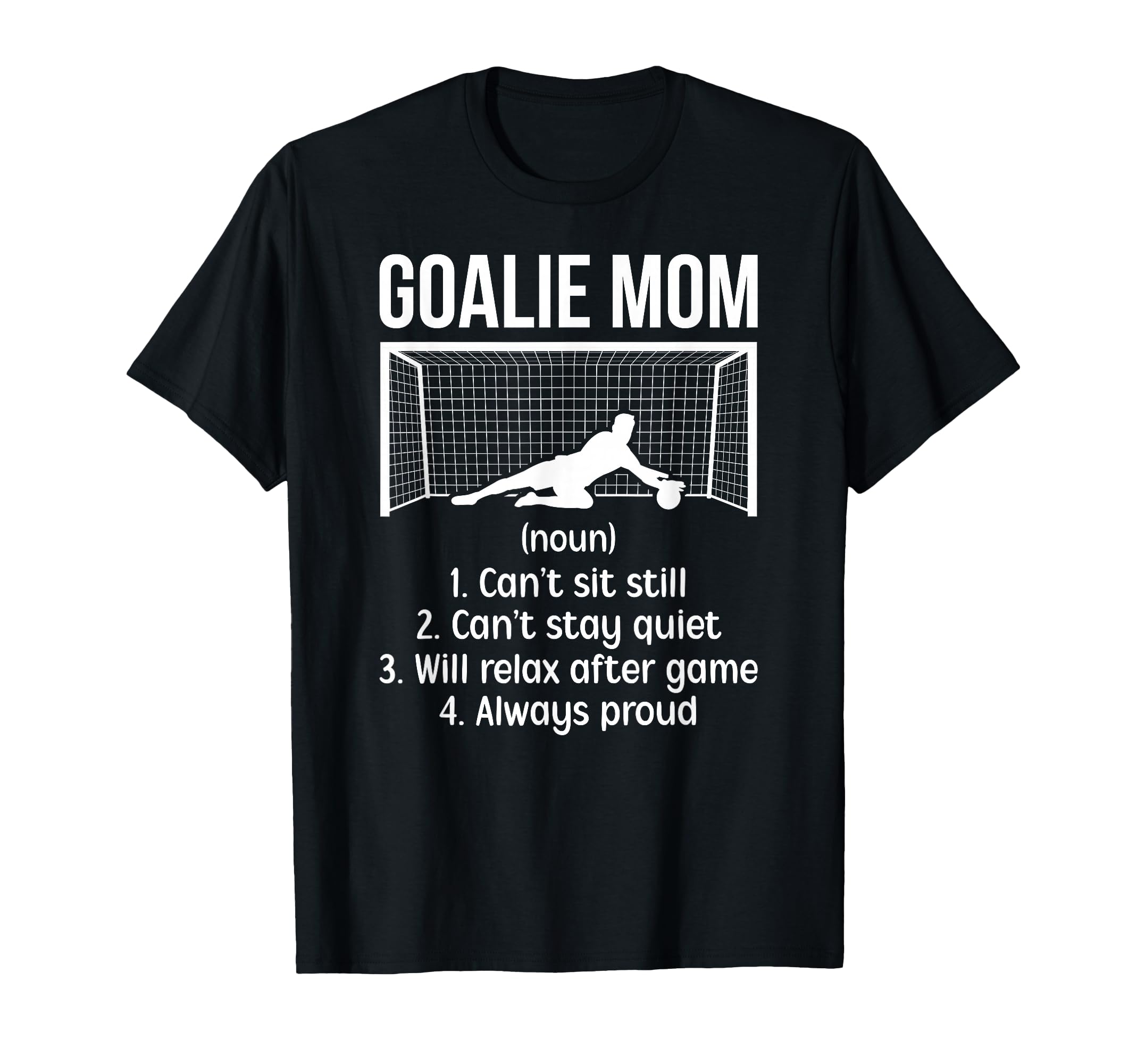 Soccer Goalkeeper Mom Definition T-Shirt - Casual Everyday Wear for Adults - T-Shirt, Sweatshirt, Hoodie