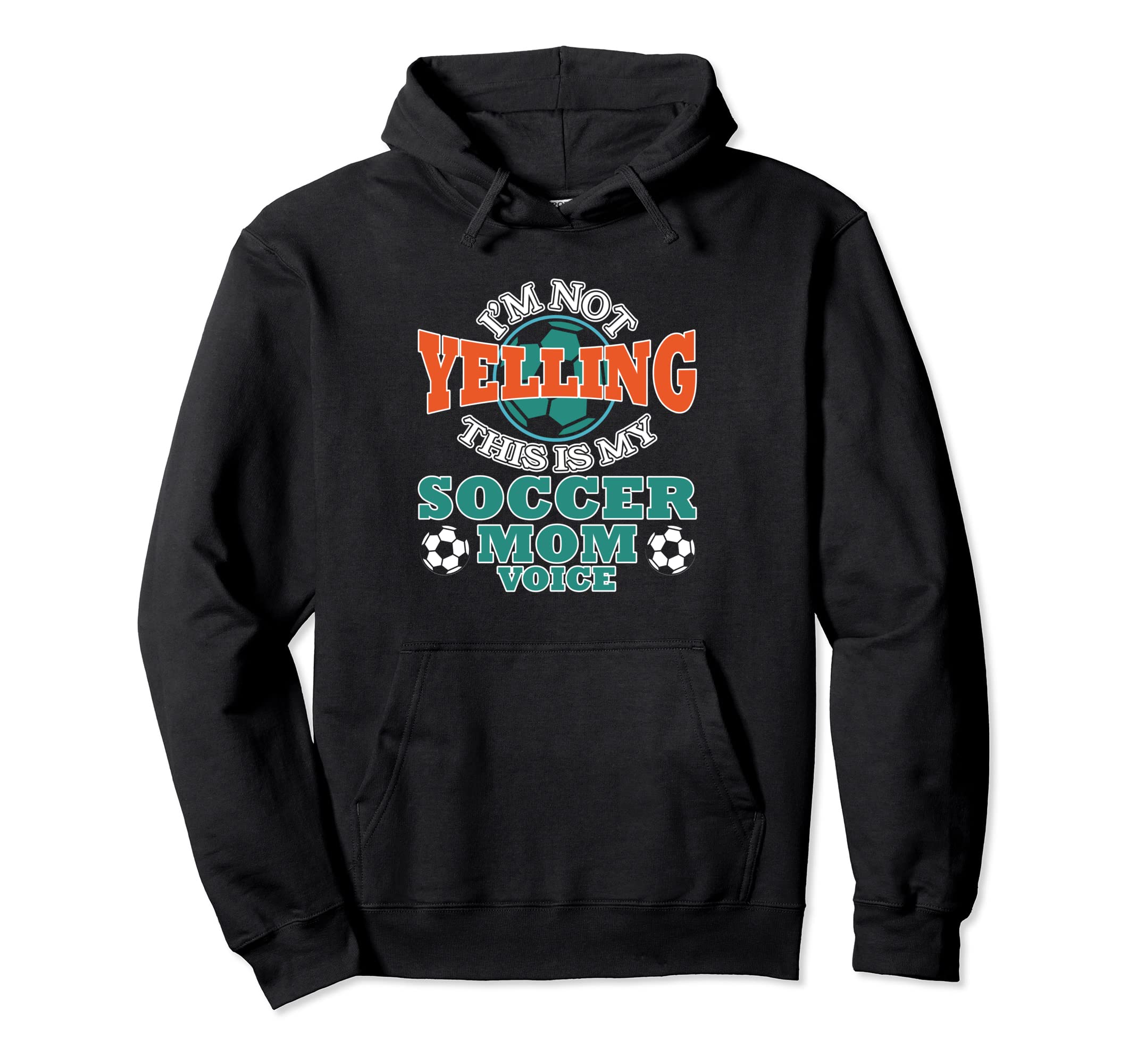 Im Not Yelling This Is My Soccer Mom Voice Hoodie - Graphic Print Unisex - T-Shirt, Sweatshirt, Hoodie