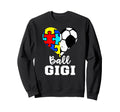 Autism Soccer Gigi Funny Autism Puzzle Sweatshirt - Graphic Print Unisex - T-Shirt, Sweatshirt, Hoodie