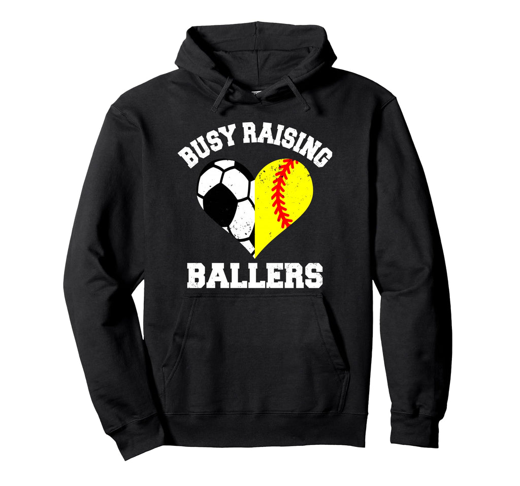 Busy Raising Ballers Soccer Hoodie - Casual Everyday Wear Men Women - T-Shirt, Sweatshirt, Hoodie