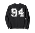 94 Number Ninety Four Team Sports Sweatshirt - Aesthetic Graphic Men Women - T-Shirt, Sweatshirt, Hoodie
