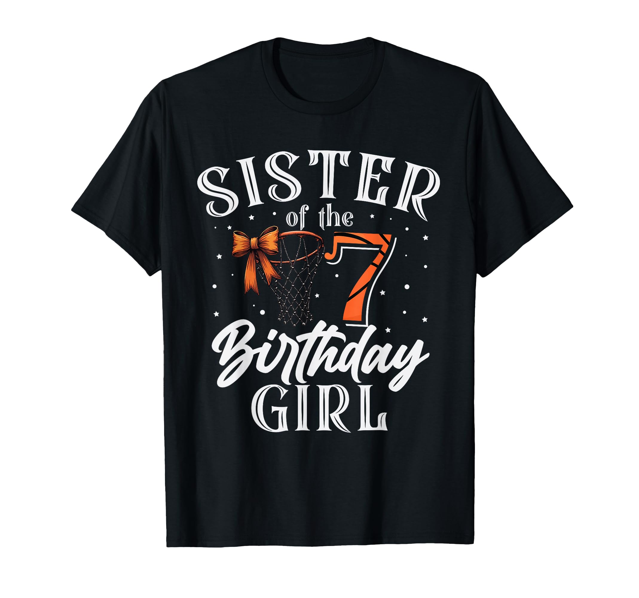 Sister 7 Birthday Basketball Bday T-Shirt - Novelty Apparel Men Women - T-Shirt, Sweatshirt, Hoodie