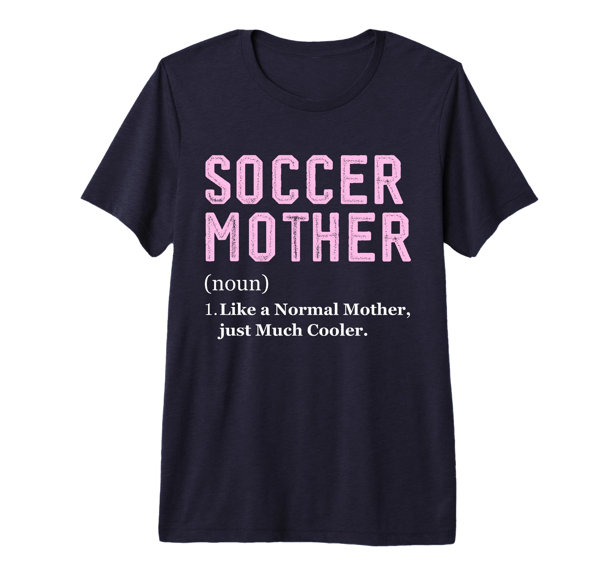 Funny Soccer Player Mother Definition Game T-Shirt - Trendy Graphic Unisex - T-Shirt, Sweatshirt, Hoodie